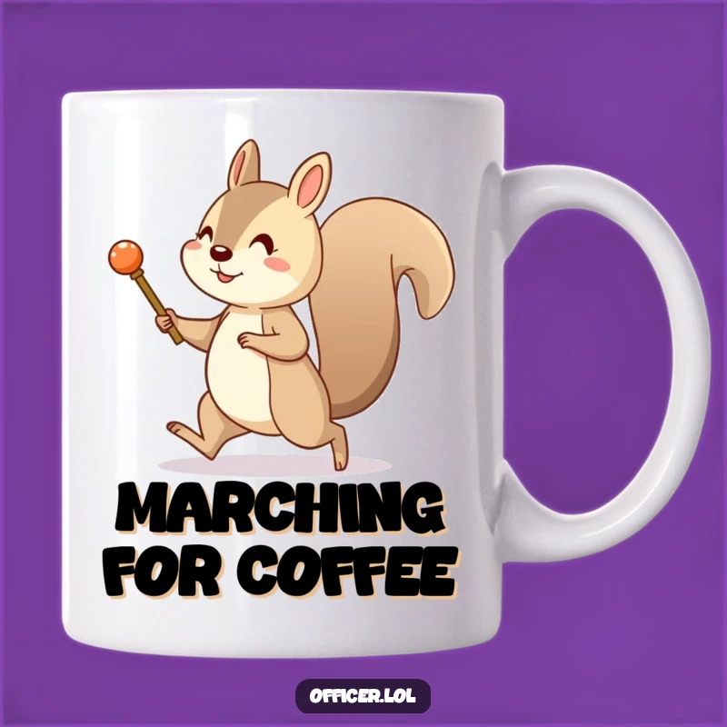 Funny Squirrel Drum Major Mug: Cheerful Marcher, Perfect Funny Gift