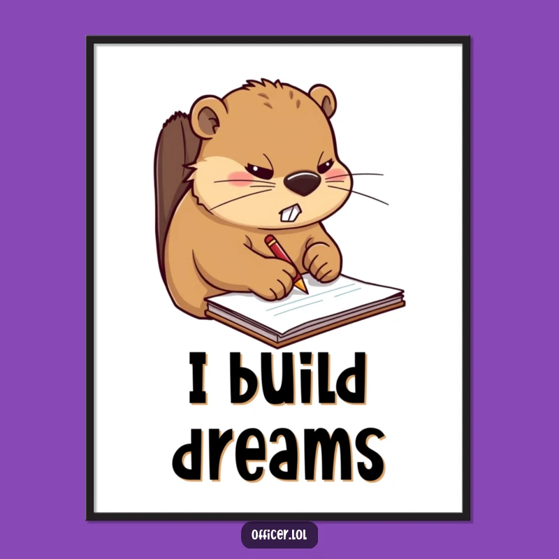 Funny Beaver Writing Poster: Hilarious Office Art for a Serious Laugh