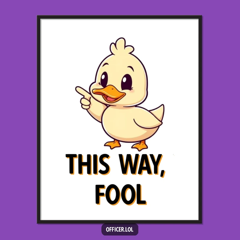 Funny Duck Pointing Poster: Happy Guidance Art Print - Hilarious Wall Decor Gift