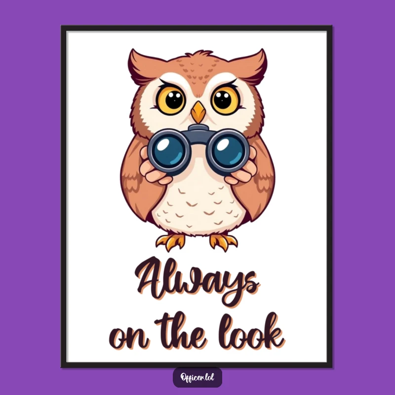 Funny Owl Binoculars Poster: Alert Curious Art Print, Perfect Humorous Decor Gift