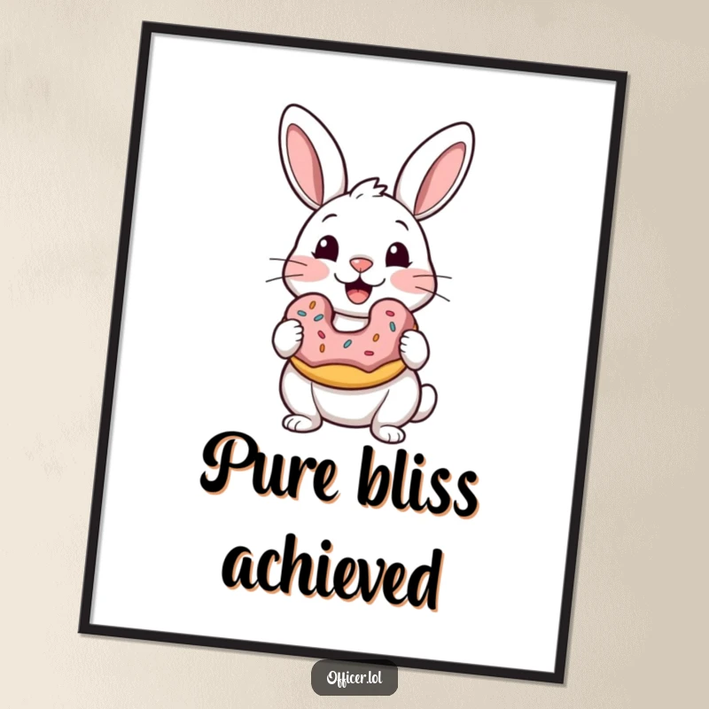 Funny poster of a rabbit gazing lovingly at a donut, its satisfied eyes conveying pure bliss and the simple joy of indulgence.