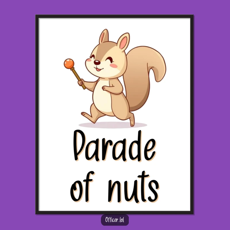 Funny Squirrel Marching Poster: Cheerful Baton Artist, Whimsical Funny Gift