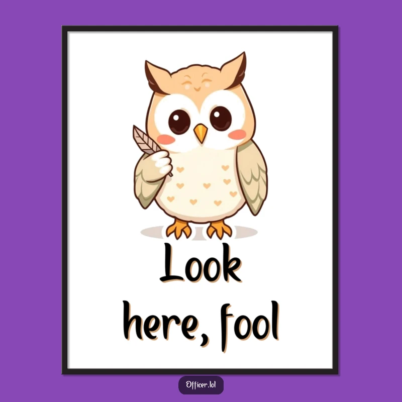 Funny Owl Mystery Poster: Hilarious Wall Art for the Curious Mind