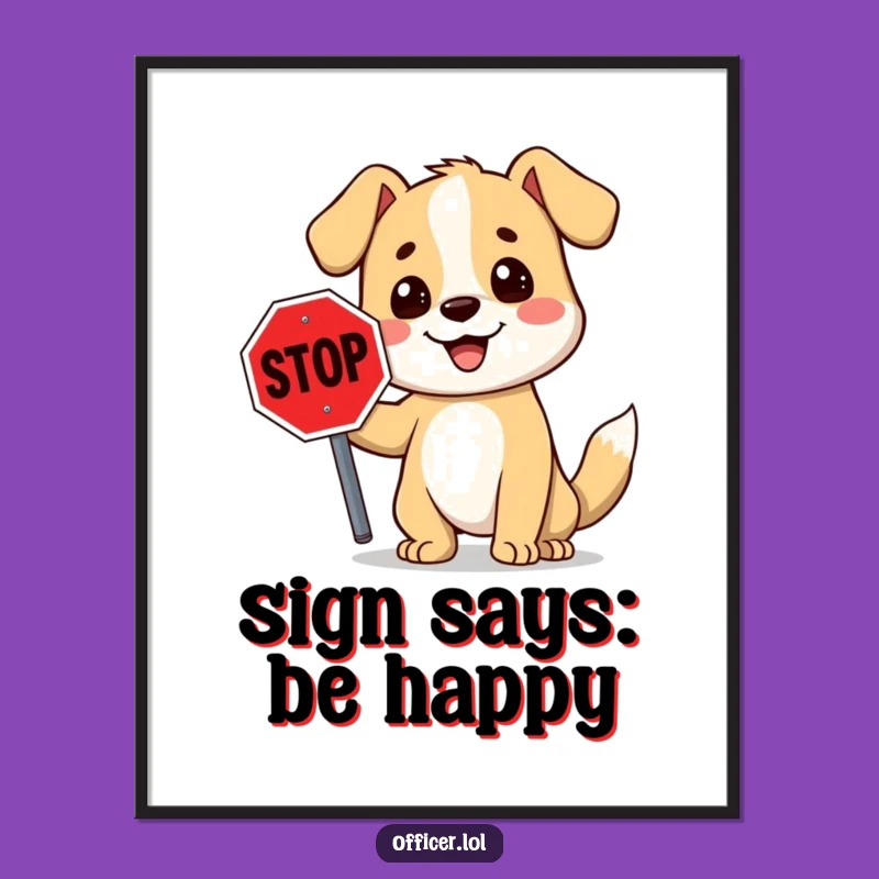 Funny Stop Sign Dog Poster: Brighten Your Walls With This Smiling Cartoon Canine Art