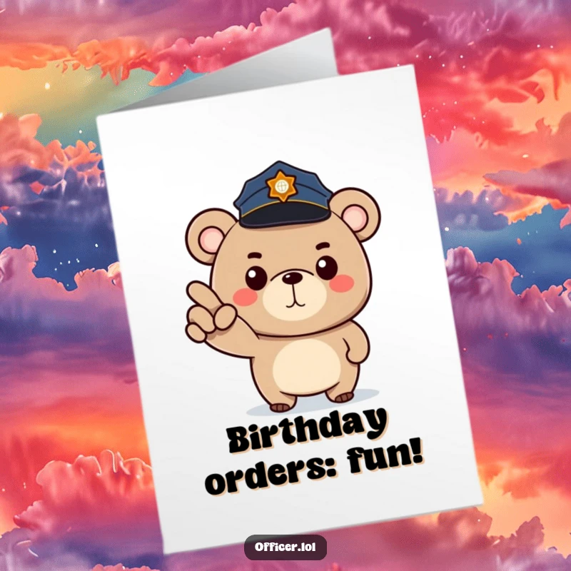 Funny Free Printable Birthday Card: Cartoon bear cop in a small hat, sternly but happily pointing forward, wishing happy birthday.