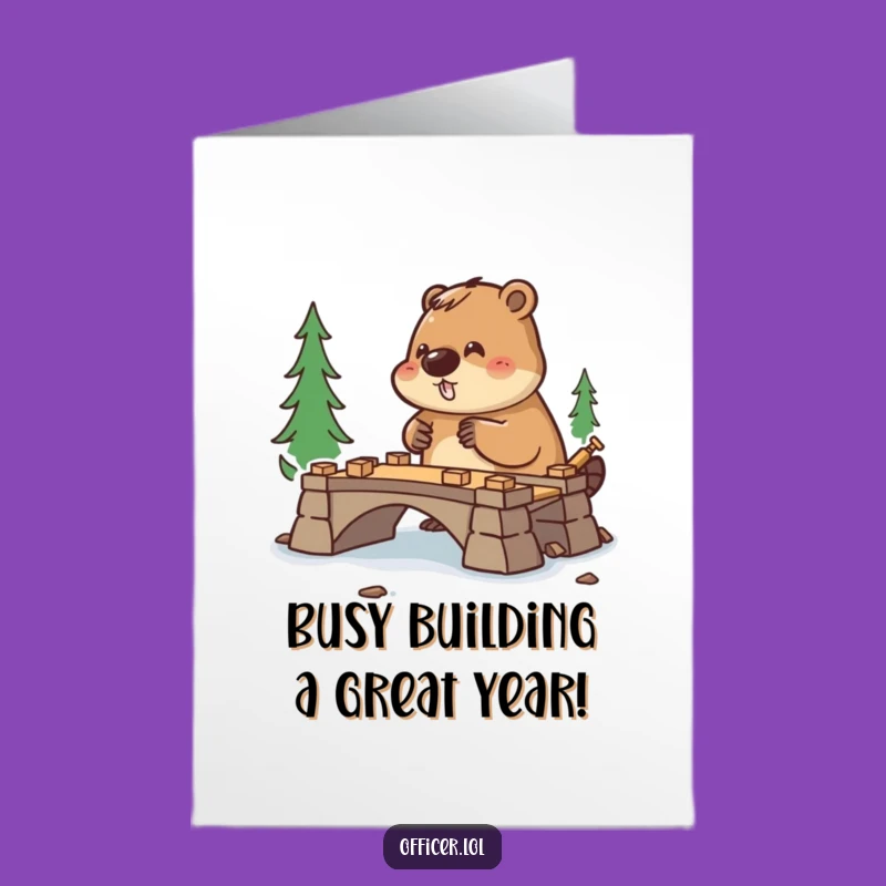 Free Printable Birthday Card: Diligent Beaver Building Fun - Funny Downloadable Gift