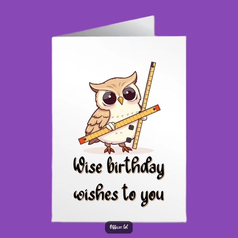 Free Printable Birthday Card: Owl Measures Tower, Funny Wisdom for Birthdays