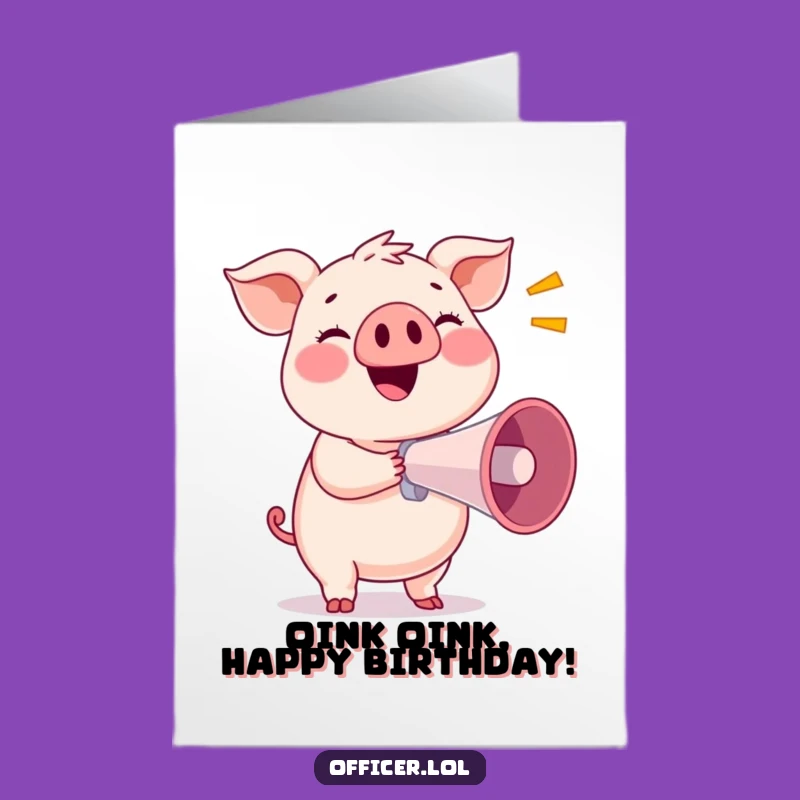 Free Printable Birthday Card: Pig's Loud Announcement, Funny Downloadable Gift