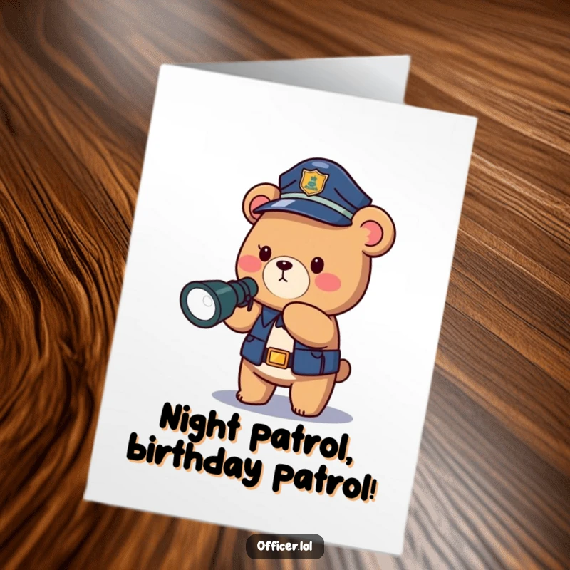 Funny Free Printable Birthday Card: A brave bear cop in a hat uses a flashlight to illuminate the darkness.