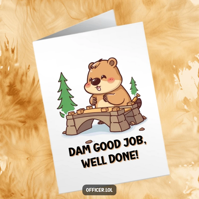 Funny Free Printable Congratulations Card: Beaver construction boss proudly supervises bridge building, celebrating your success.