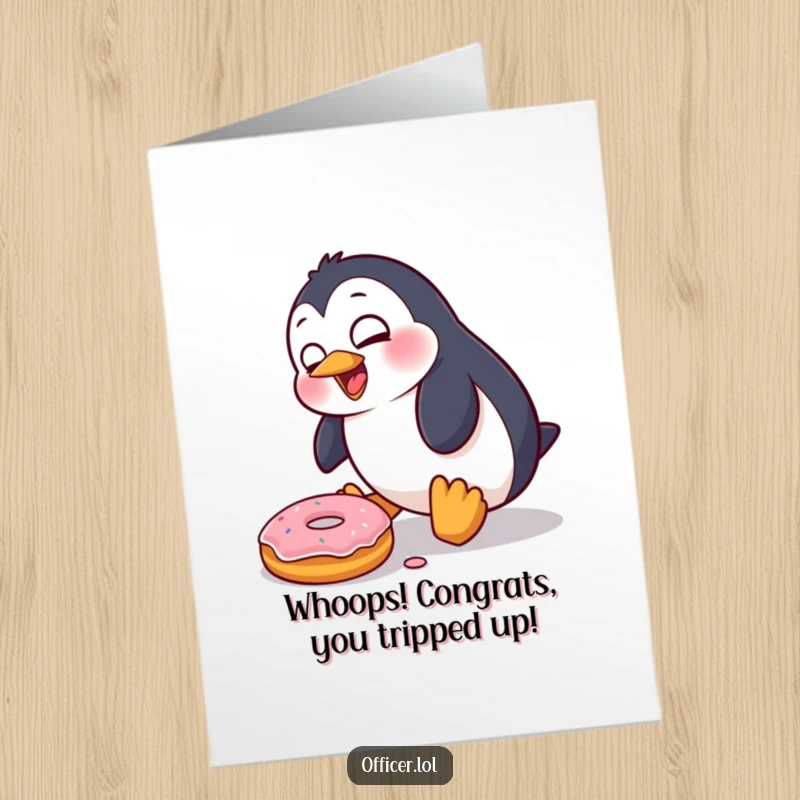 Funny Free Printable Congratulations Card: A penguin hilariously trips over a donut, emitting a surprised yelp, ideal for congratulating someone with a laugh.