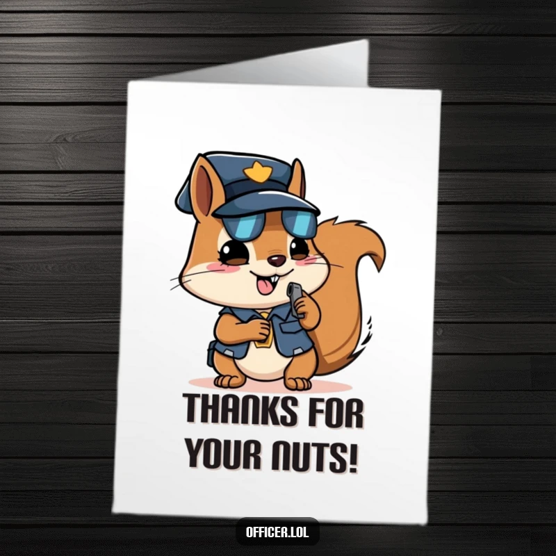 Funny Free Printable Thank You Card of a determined squirrel officer holding a tiny whistle.