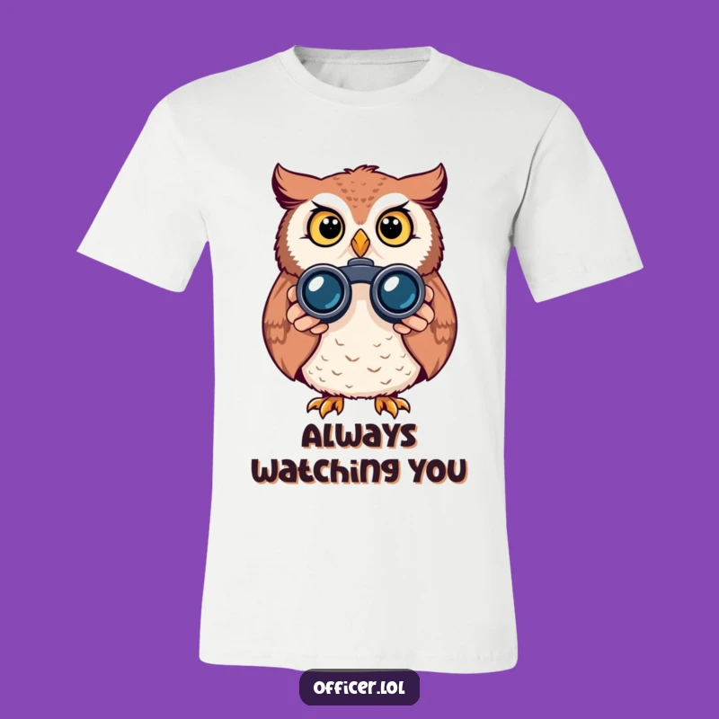 Funny Curious Owl T-Shirt: Alert Bird Watcher Tee, Perfect Humorous Gift