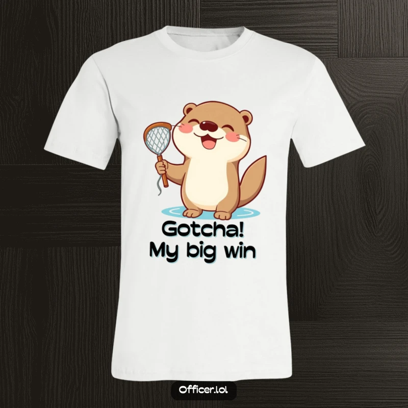 Funny T-Shirt: A happy cartoon otter beams with triumph, holding a net filled with joy and a successful catch.